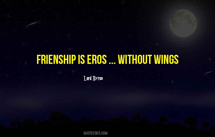 Without Friendship Quotes #226306