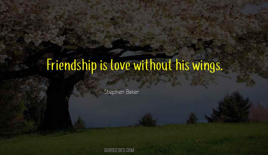 Without Friendship Quotes #258412
