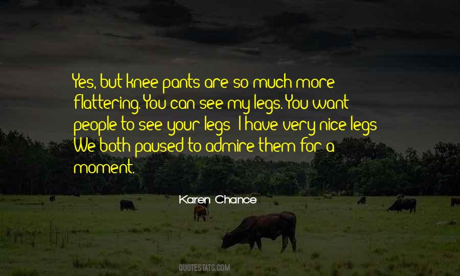 Quotes About Your Legs #1132753