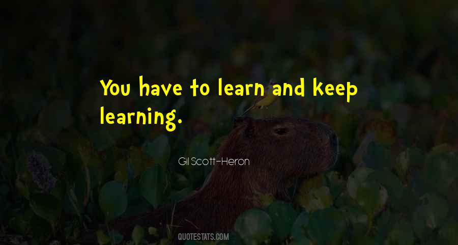 Just Keep Learning Quotes #336430