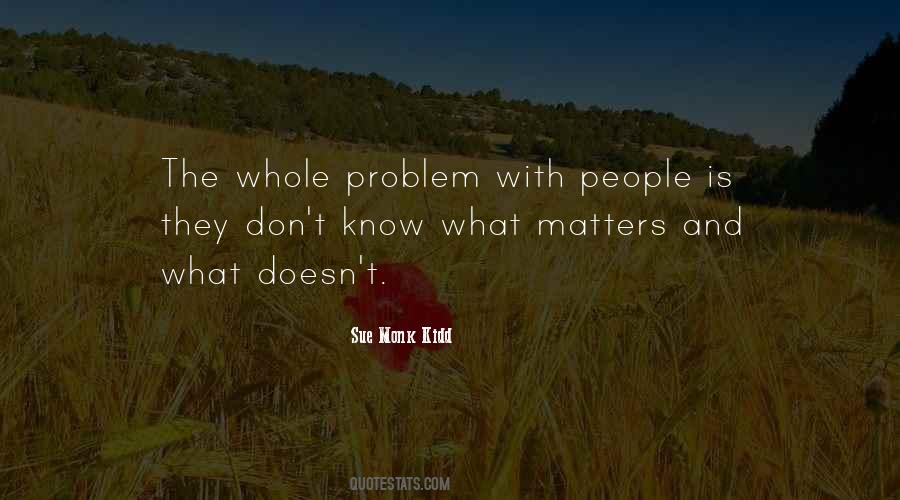Know What Matters Quotes #1658661