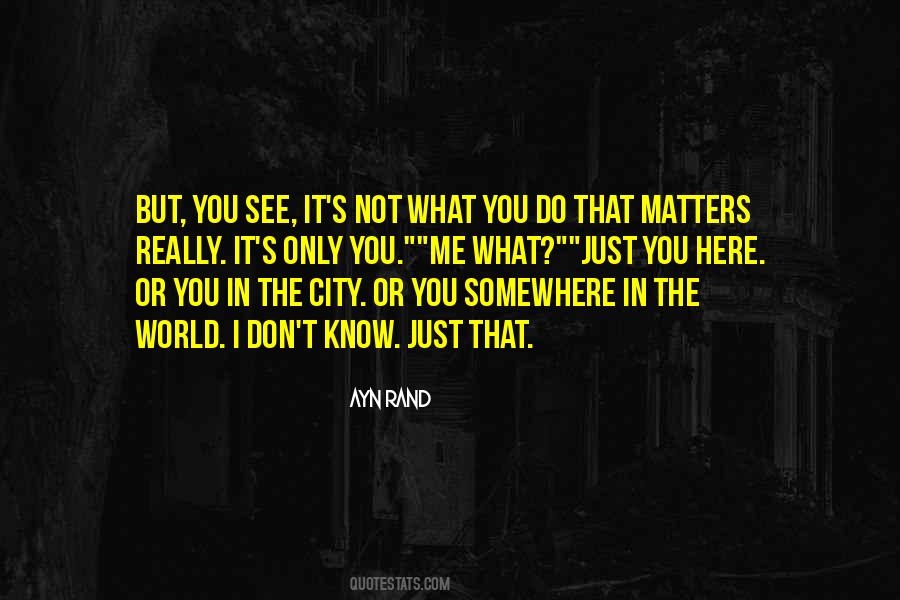 Know What Matters Quotes #792496