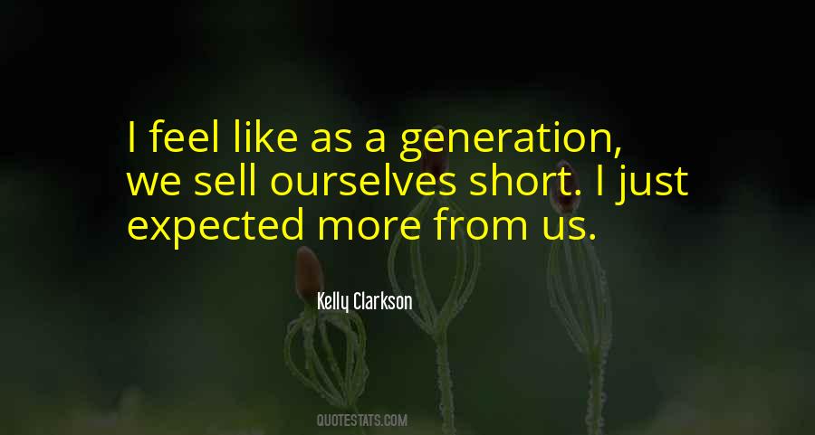 Short Generation Quotes #1298235