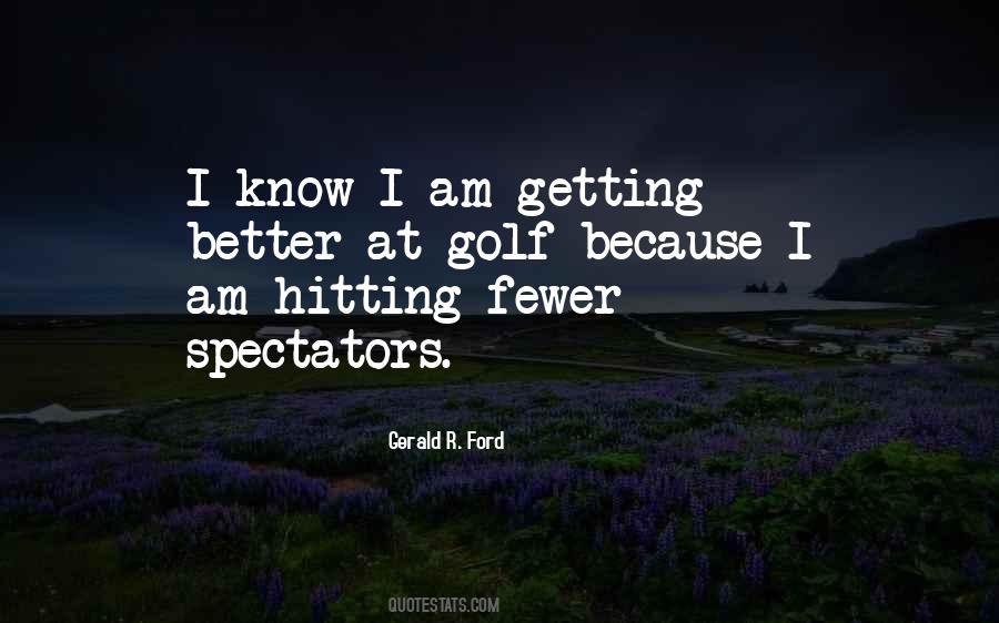 Getting To Know You Better Quotes #275748