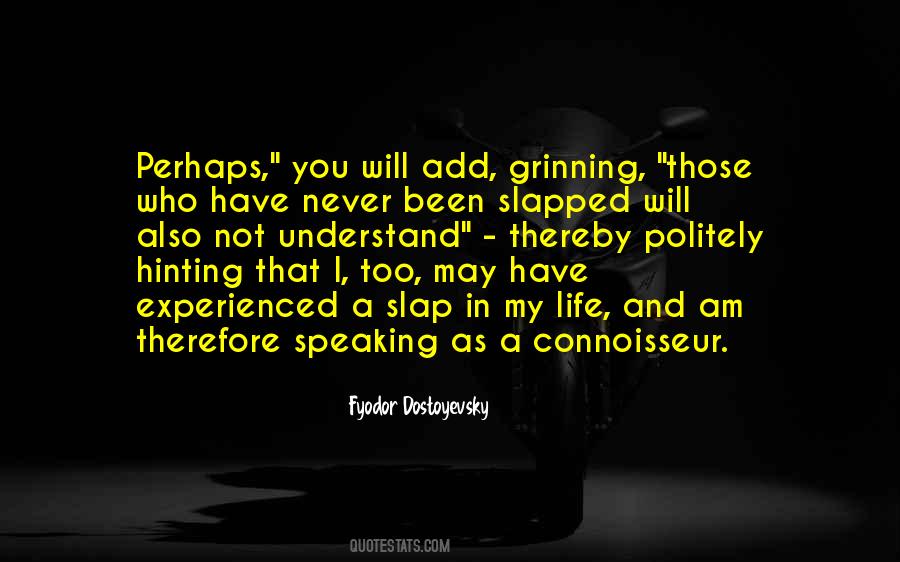 You Never Understand Quotes #1036949