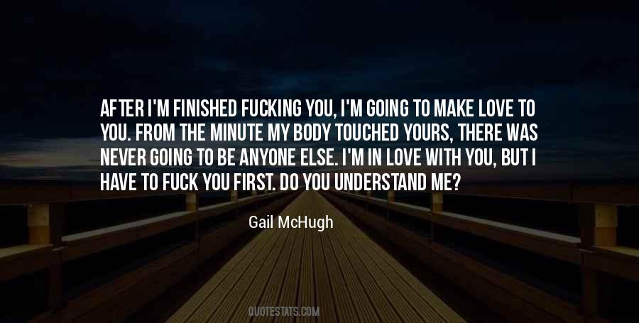 You Never Understand Quotes #1115202