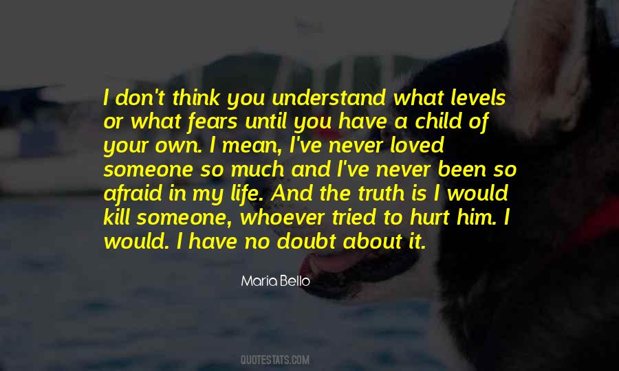 You Never Understand Quotes #1558667
