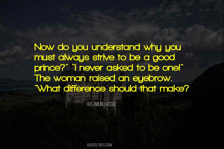 You Never Understand Quotes #1559759