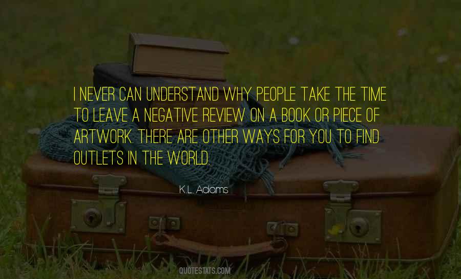 You Never Understand Quotes #499617