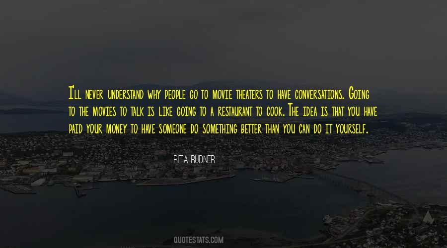 You Never Understand Quotes #634535