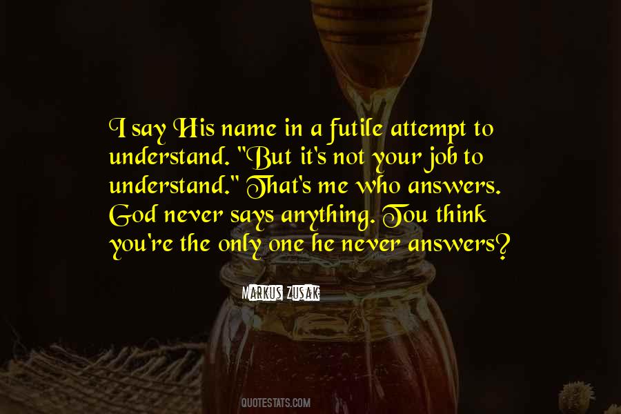 You Never Understand Quotes #842367
