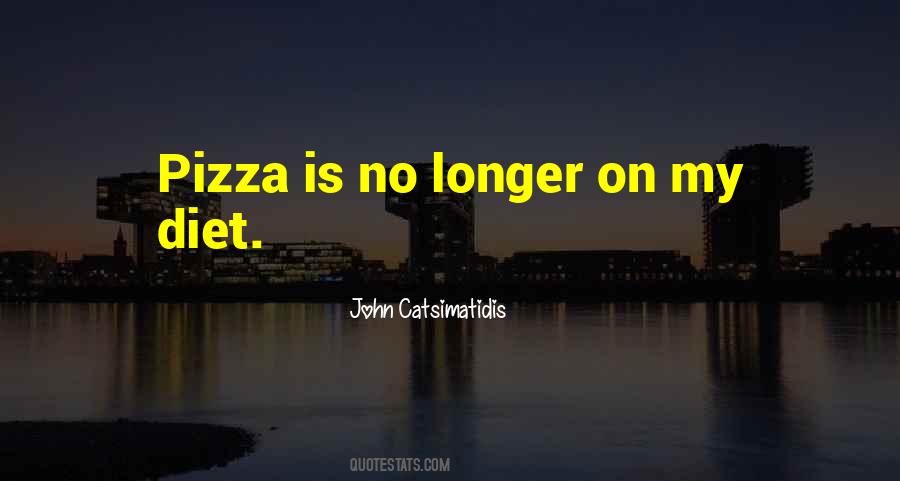 Pizza Is Quotes #894210