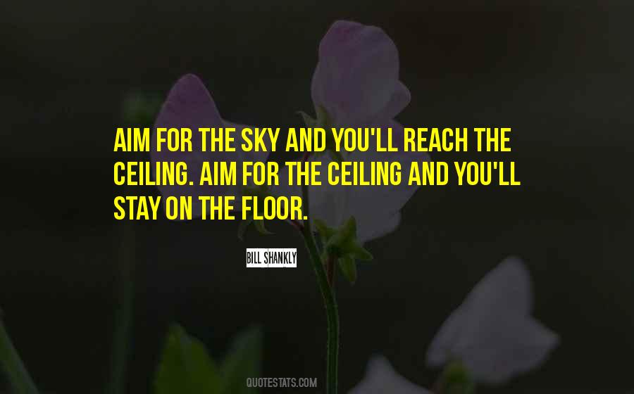 Floor And Ceiling Quotes #1726388