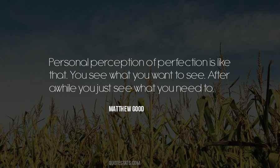 You See What You Want Quotes #1213952