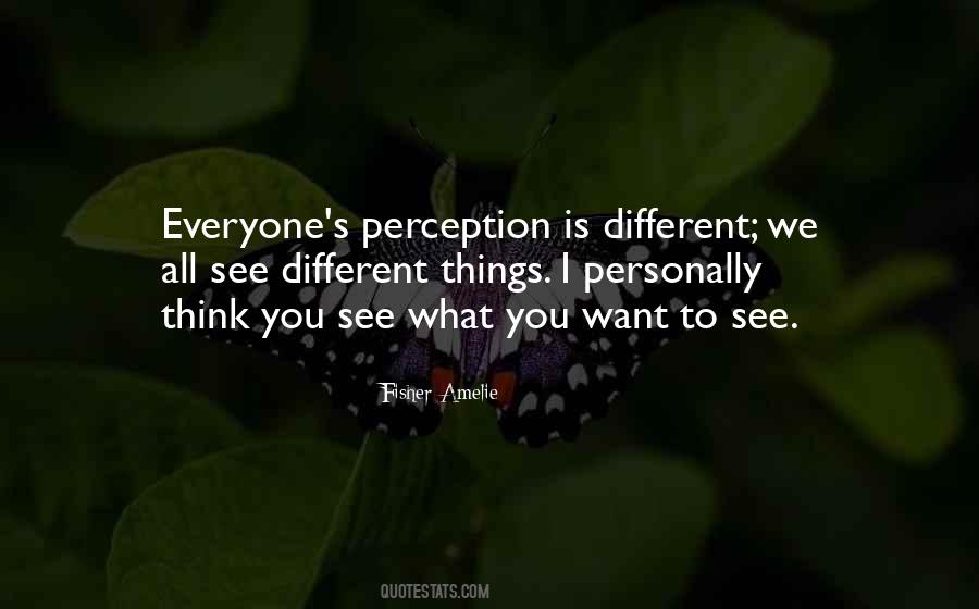 You See What You Want Quotes #1396782