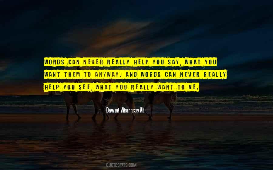 You See What You Want Quotes #1507553