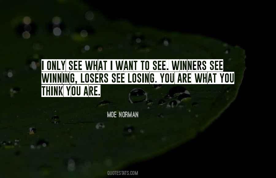You See What You Want Quotes #840930