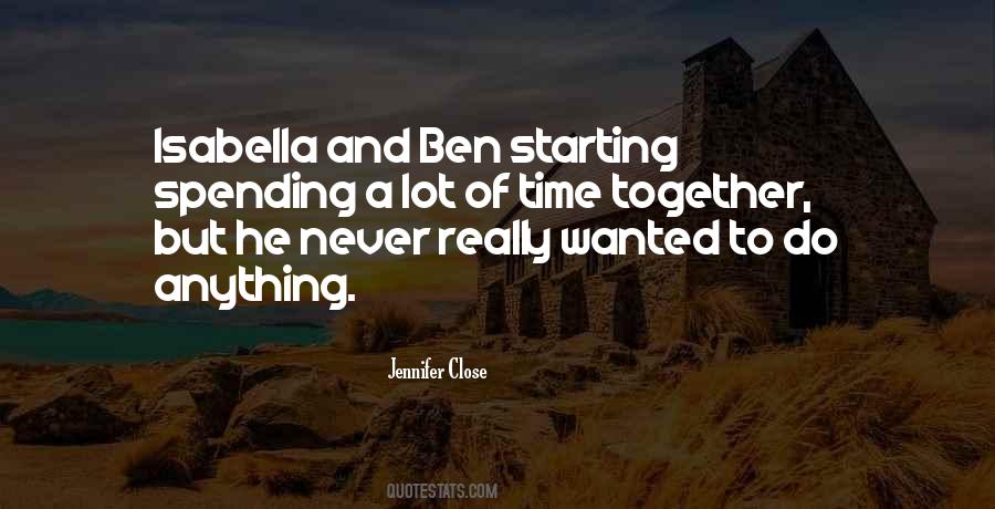 Spending Too Much Time Together Quotes #1185931