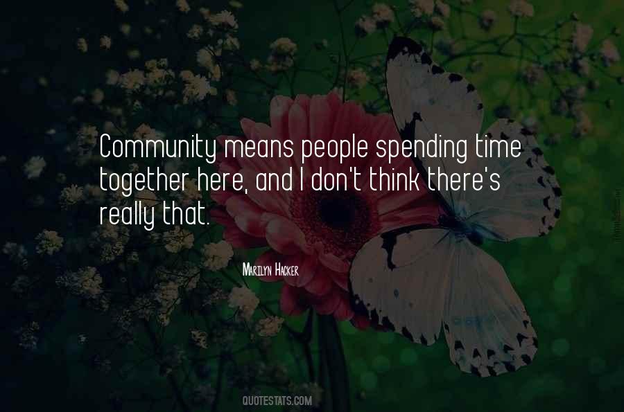 Spending Too Much Time Together Quotes #664375