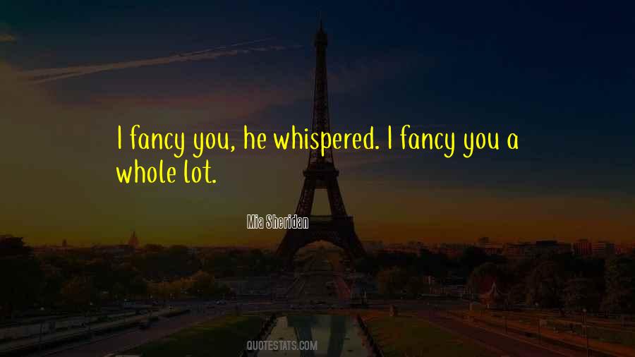 I Fancy You Quotes #1463272