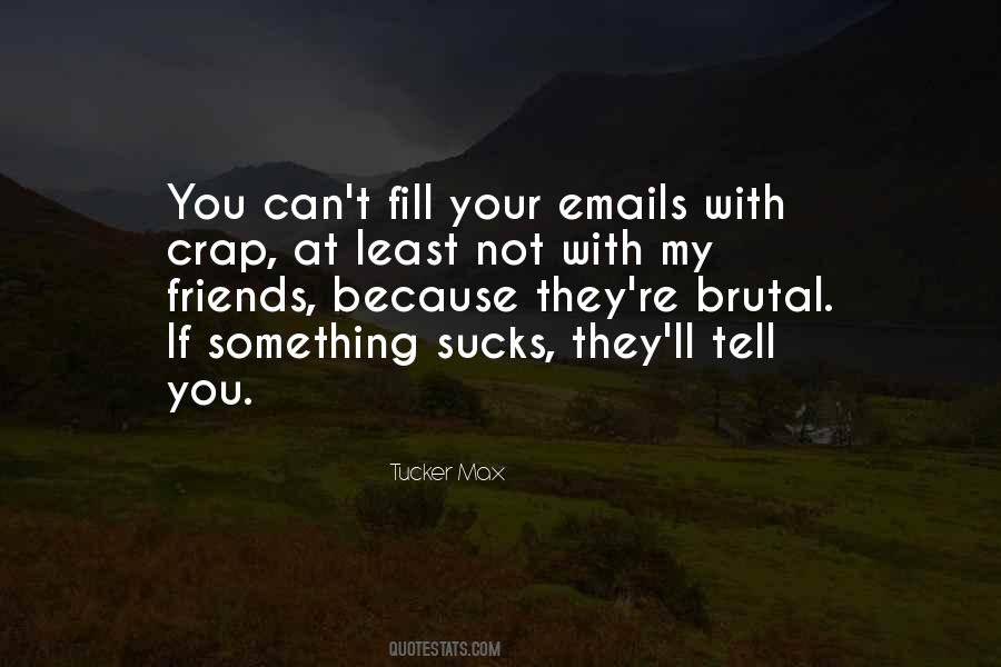 Not Your Friends Quotes #523189