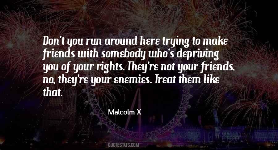 Not Your Friends Quotes #821933