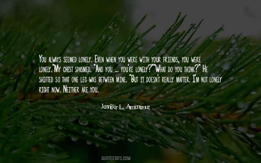 Not Your Friends Quotes #839391