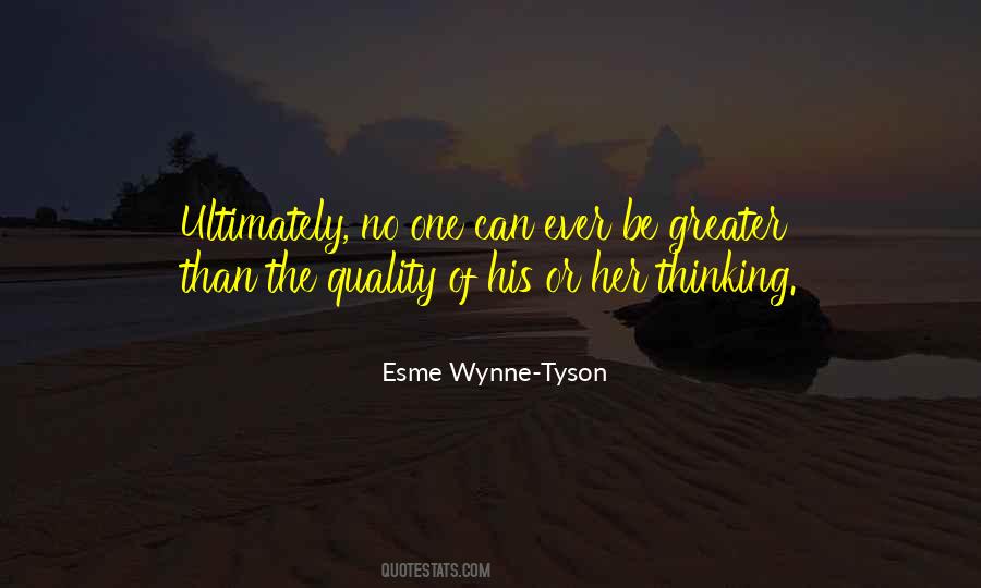 Quality Of Your Thinking Quotes #665363