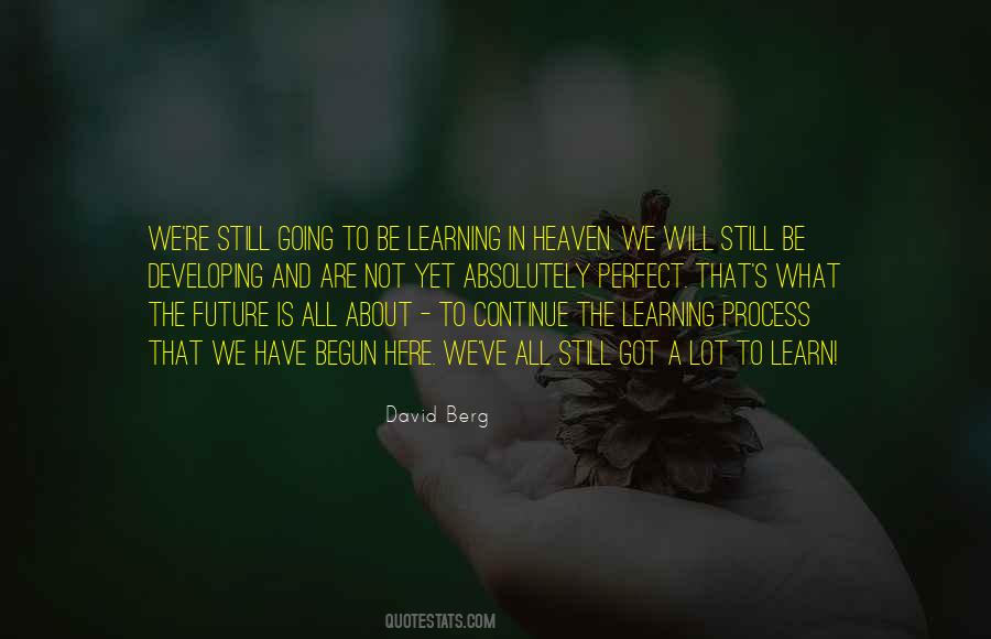 We Are All Learning Quotes #938411