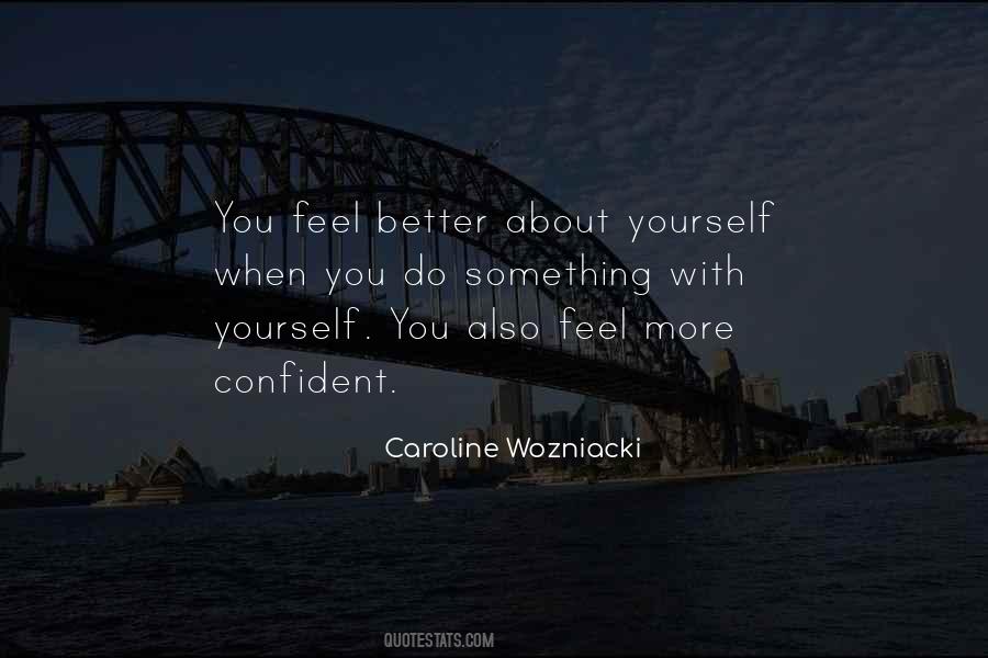 Feel Better About Yourself Quotes #414280