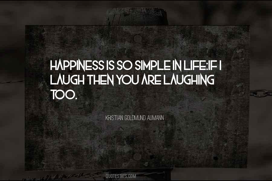 Happiness Is So Simple Quotes #1000812