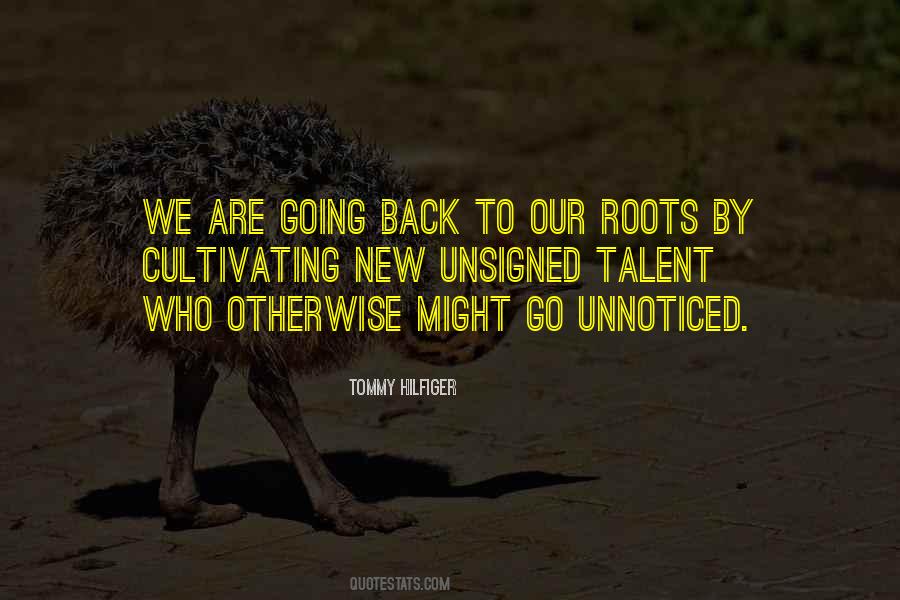 Back To Our Roots Quotes #606880