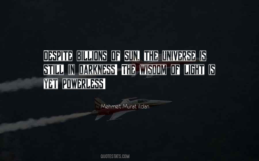 Without Darkness There Is No Light Quotes #46596