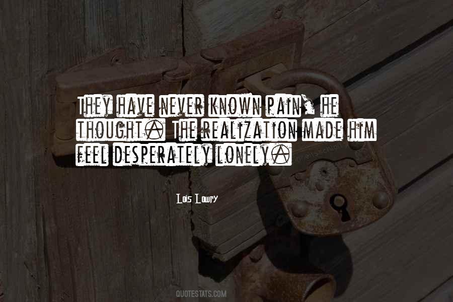 Never Feel Lonely Quotes #673585