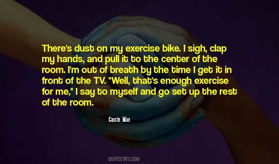 Get Out Of My Room Quotes #1766020