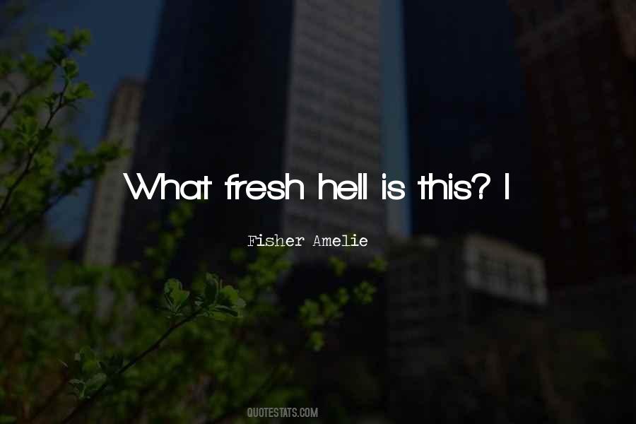 Fresh Hell Quotes #714045