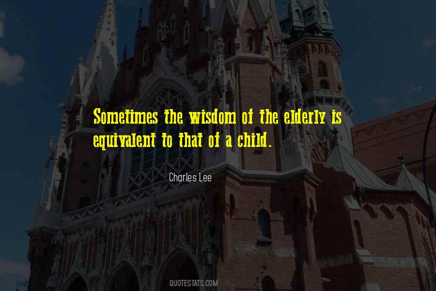Quotes About The Wisdom Of The Elderly #1470474