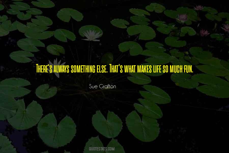 What Makes Life Quotes #154694