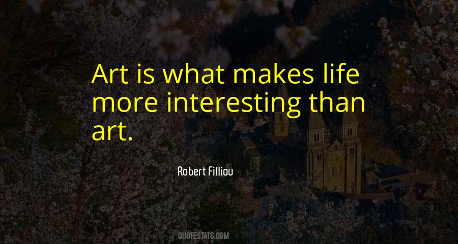 What Makes Life Quotes #922912