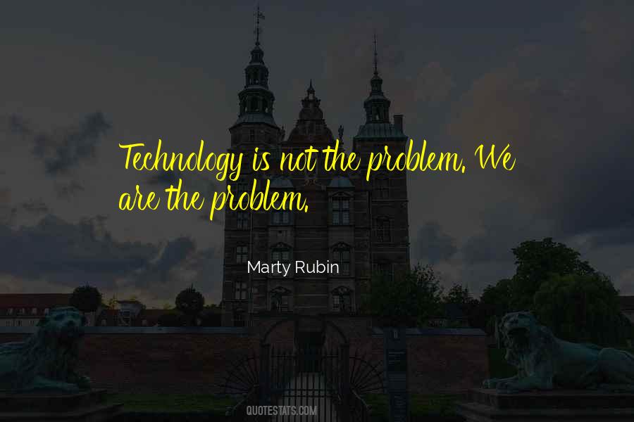 Technology Problems Quotes #638186