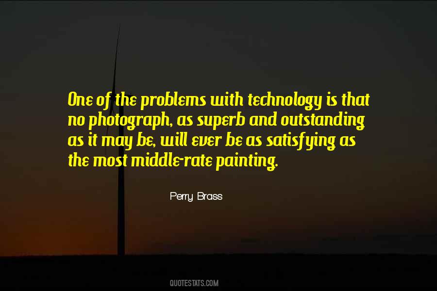 Technology Problems Quotes #823800