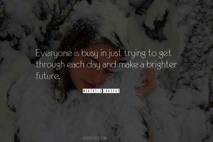 Trying To Get Through The Day Quotes #1633598