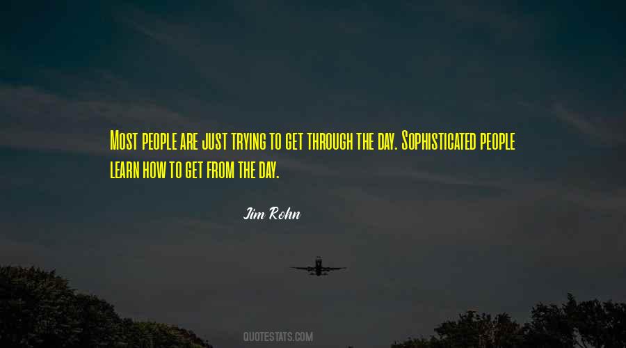 Trying To Get Through The Day Quotes #969257