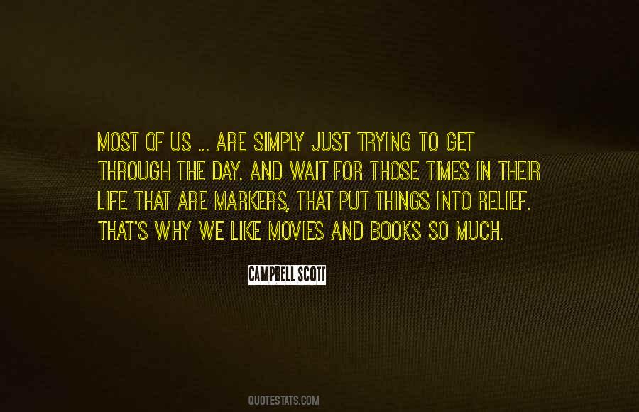 Trying To Get Through The Day Quotes #970457