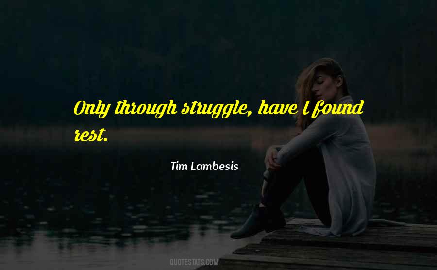 Through Struggle Quotes #1431078