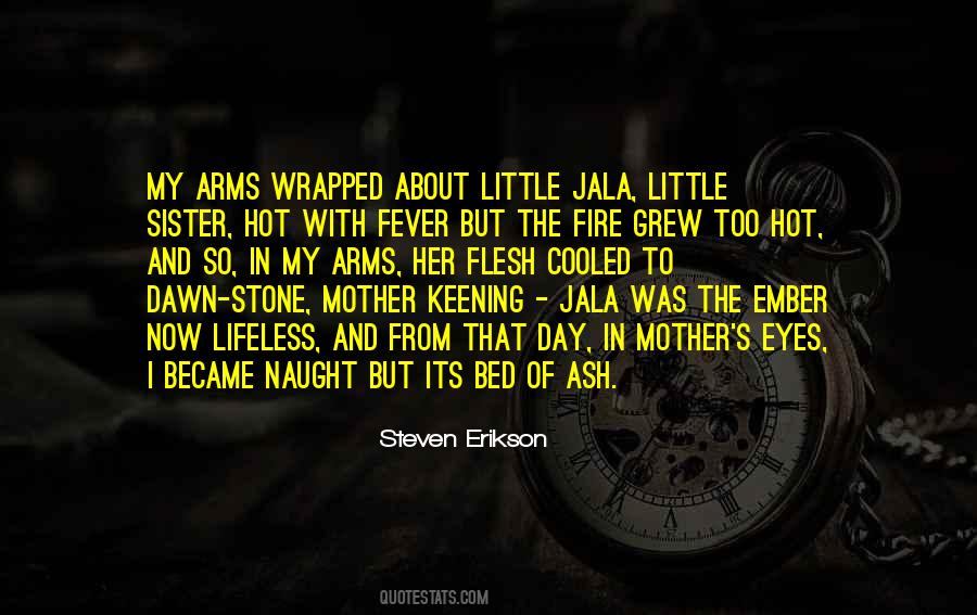 Ash And Fire Quotes #1840908