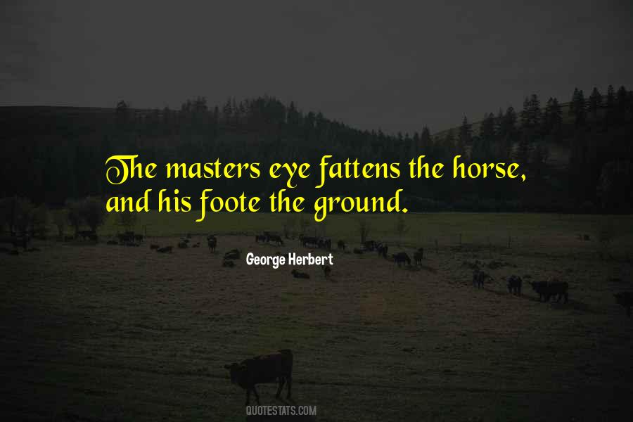 Quotes About The Eye Of A Horse #308747