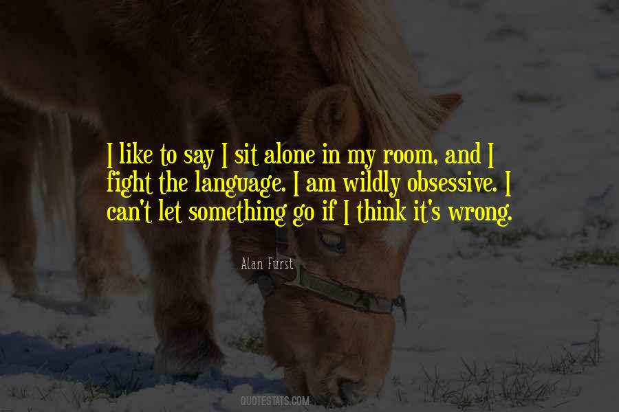 To Fight Alone Quotes #1346723