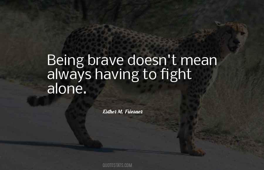 To Fight Alone Quotes #1714316