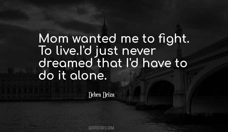 To Fight Alone Quotes #1843390